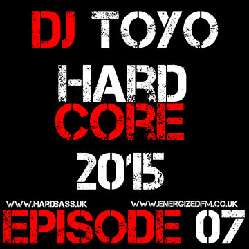 DJ Toyo   Hardcore 2015 Episode 07