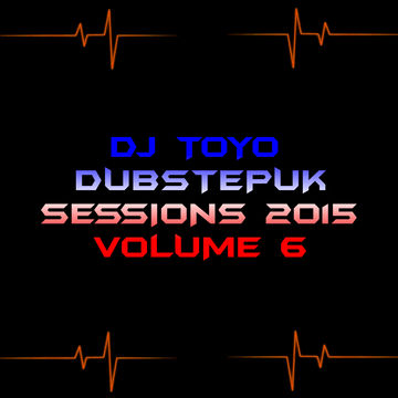 DJ Toyo   Dubstepuk Sessions 2015 Volume 06