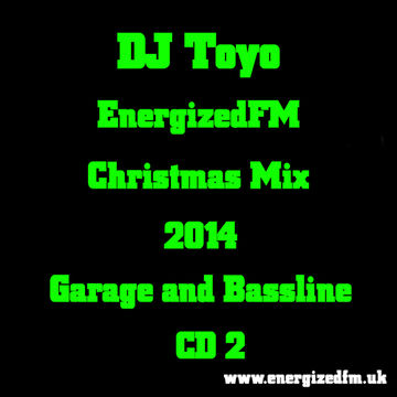 DJ Toyo - EnergizedFM Christmas Mix 2014 (Garage and Bassline) (CD2)