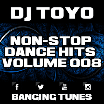 DJ Toyo   Non Stop Dance Hits Volume 08 (Banging Tunes 2017 DJ Mix)