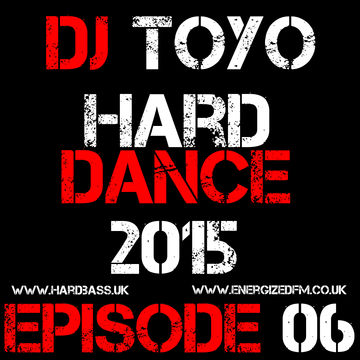 DJ Toyo   Hard Dance 2015 Episode 06