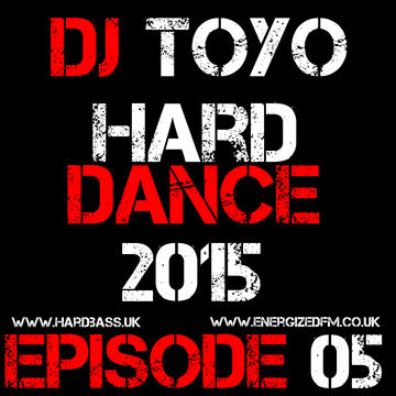 DJ Toyo   Hard Dance 2015 Episode 05