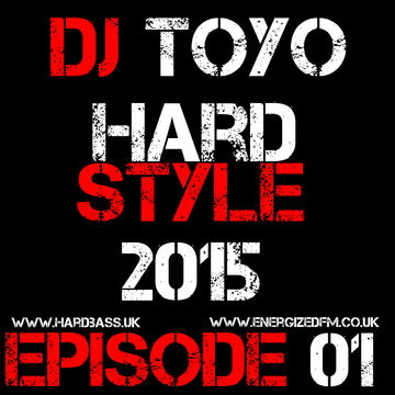 DJ Toyo   Hardstyle 2015 Episode 01