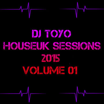 DJ Toyo   Houseuk Sessions 2015   Volume 01