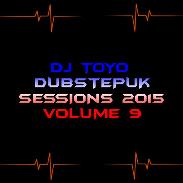 DJ Toyo   Dubstepuk Sessions 2015 Volume 09