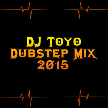 DJ Toyo   Dubstep Mix 2015