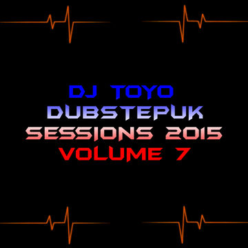 DJ Toyo   Dubstepuk Sessions 2015 Volume 07