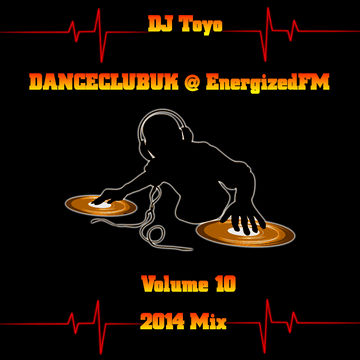 DJ Toyo   DANCECLUBUK @ EnergizedFM Mix 2014   Volume 10