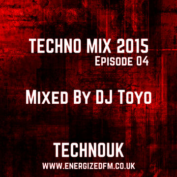 DJ Toyo   Techno Mix 2015 Episode 04