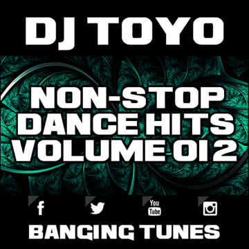 DJ Toyo   Non Stop Dance Hits Volume 12 (Banging Tunes 2017 DJ Mix)