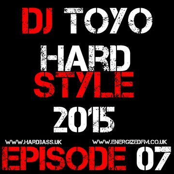 DJ Toyo   Hardstyle 2015 Episode 07