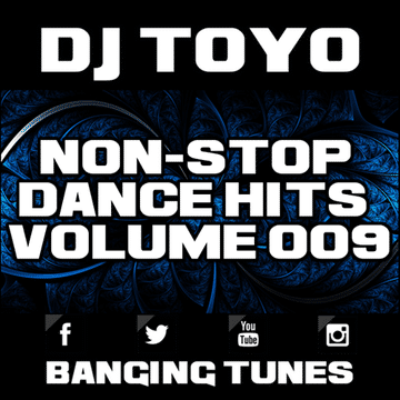 DJ Toyo   Non Stop Dance Hits Volume 09 (Banging Tunes 2017 DJ Mix)