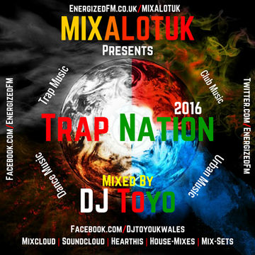 MIXALOTUK Presents   Trap Nation 2016 Mixed By DJ Toyo