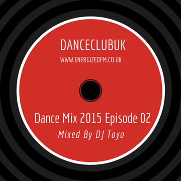 DJ Toyo   Dance Mix 2015   Episode 02