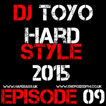 DJ Toyo   Hardstyle 2015 Episode 09