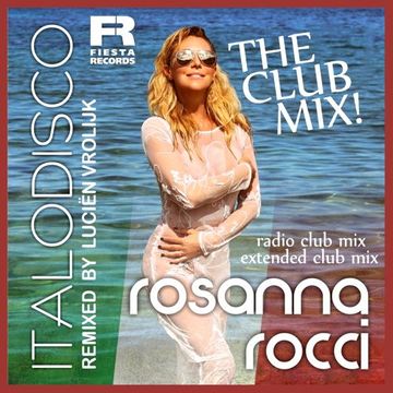 “Italodisco” (Luciën Vrolijk Extended Club Mix) - Rosanna Rocci