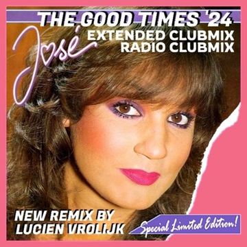 The Good Times '24 (Luciën Vrolijk Extended Clubmix) - José