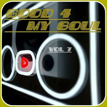 good 4 my soul   vol 7