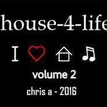 house 4 life Vol II Chris A 2016