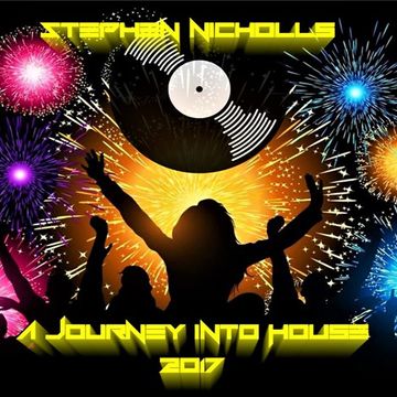 Stephen Nicholls Journey Into House 2017 New Year Mix