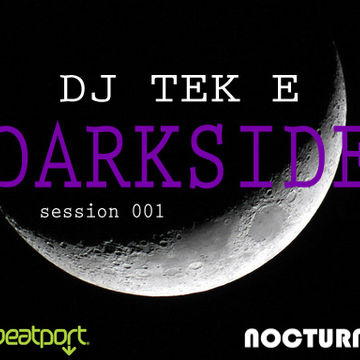 DJ TeK E   Darkside (session 001)