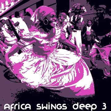 Africa Swings Deep 3