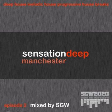 SGW Sensation Deep Manchester Episode 2