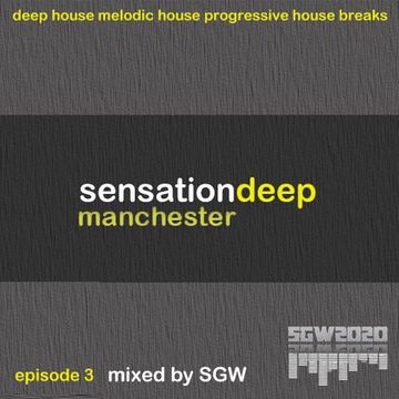 SGW Sensation Deep Manchester Episode 3