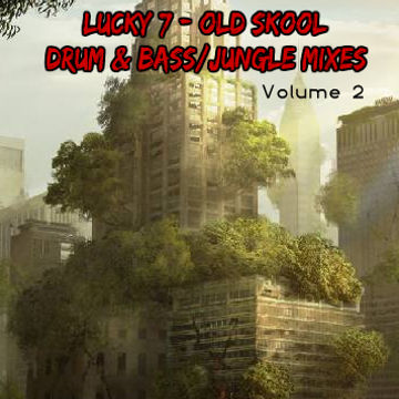 Lucky 7 - Old Skool Drum & Bass Mixes - Volume 2 - Part 2