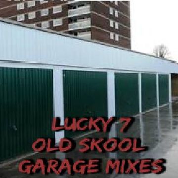 Lucky 7 - Old Skool Garage Mixes - Volume 3 - Part 6