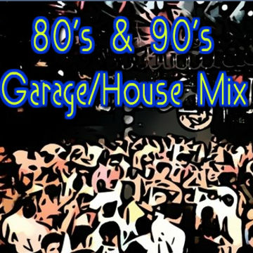 80's & 90's Garage House Mix