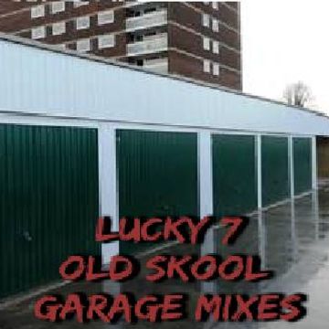 Lucky 7 - Old Skool Garage Mixes - Volume 3 - Part 4