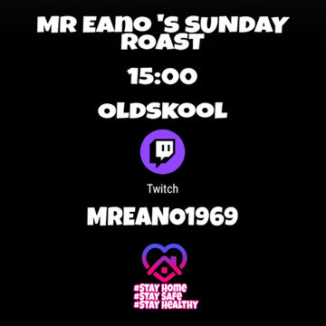 Mr Eano's Sunday Roast Show. Recorded live 03.05.2020