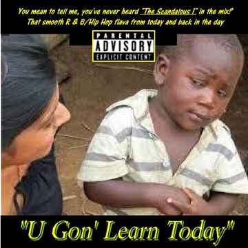 U Gon' Learn Today