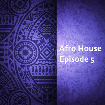 // Afro House Mixshow 2021 - Episode 5 //