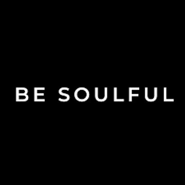 // Be Soulful Part 2 //