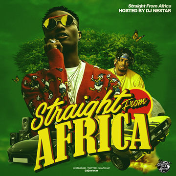 Straight From Africa mix 🌍 Hosted by DJ Nestar