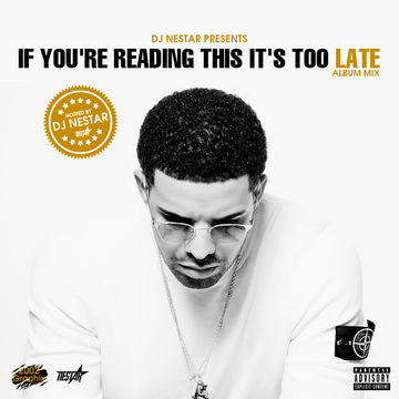 Drake - If You're Reading This It's Too Late [Mix]  Hosted by DJ Nestar