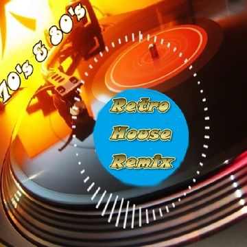 70's & 80's Retro Remix House