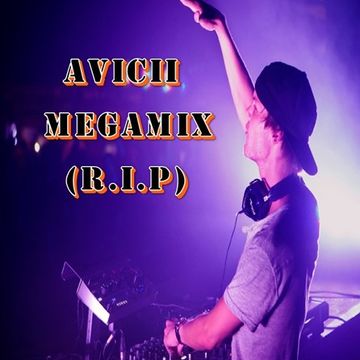 Avicii Megamix (R.I.P)