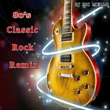 80's Classic Rock Remix