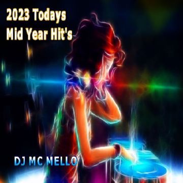 2023 Todays Mid Year Hit's