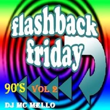 90'S Flashback Friday's Vol 2