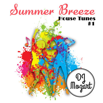 Summer Breeze - House Tunes #1