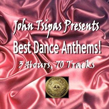John Tsipas Presents 3 Hours Best Dance Anthems!