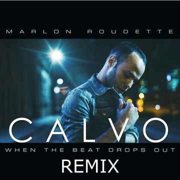 Marlon Roudette   When The Beat Drops Out (Calvo Mix)