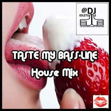 Taste the Bass x Line House Mix @djidletums