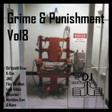 Grime and Punishment Vol8 2015 Mix @djidletums