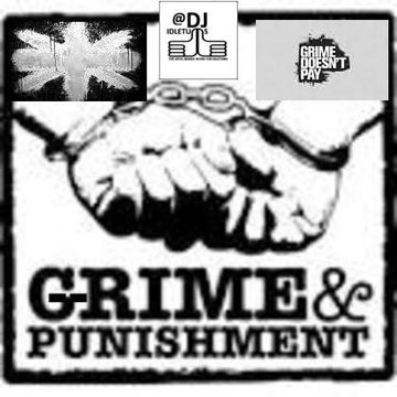 Grime & Punishment Mix 2015 @djidletums