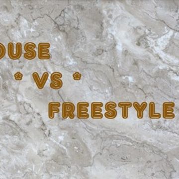 House - VS - Freestyle